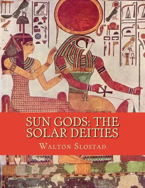 Sun Gods: The Solar Deities - Paperback