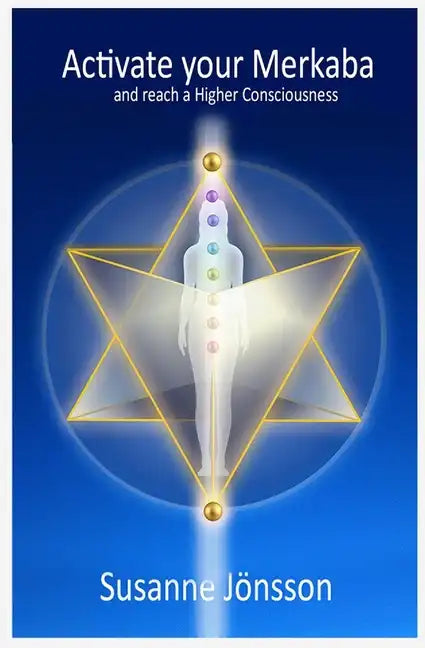 Activate your Merkaba and reach a Higher Consiousness - Paperback