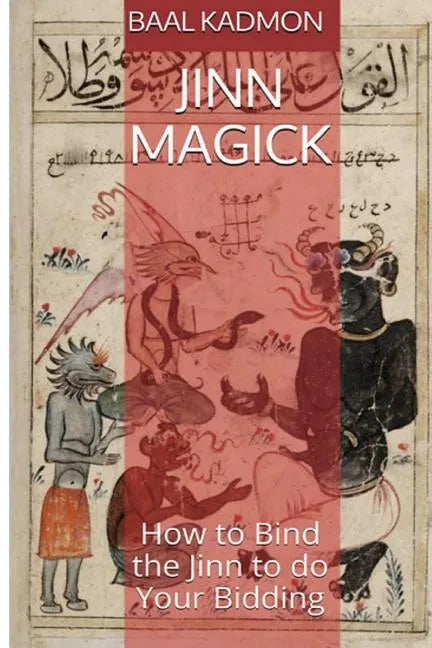 Jinn Magick: How to Bind the Jinn to do Your Bidding - Paperback
