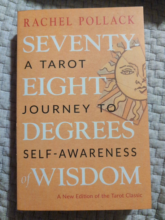 Title: Seventy-Eight Degrees of Wisdom by Rachel Pollack (Pre-Loved)